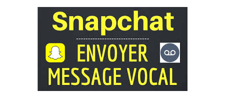 Envoyer un message vocal sur Snapchat