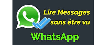 Comment lire un message whatsapp sans être vu