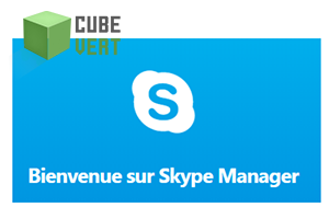 Tout savoir sur Skype Manager